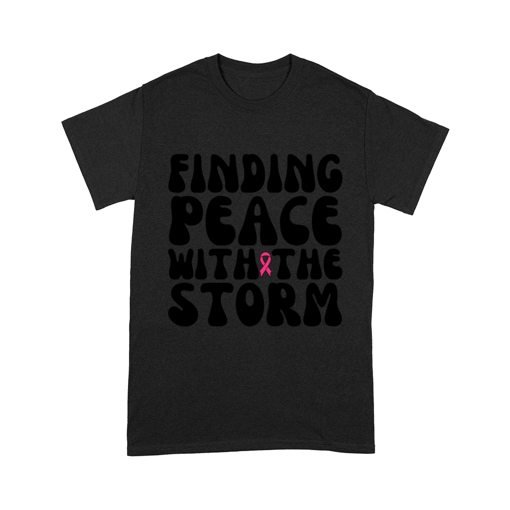 Finding Peace With The Storm Breast Cancer Comfort T-shirt