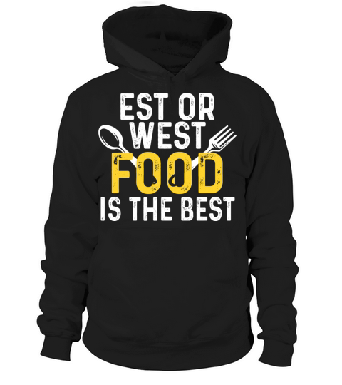 Est or West Food is The Best Hoodie Unisex