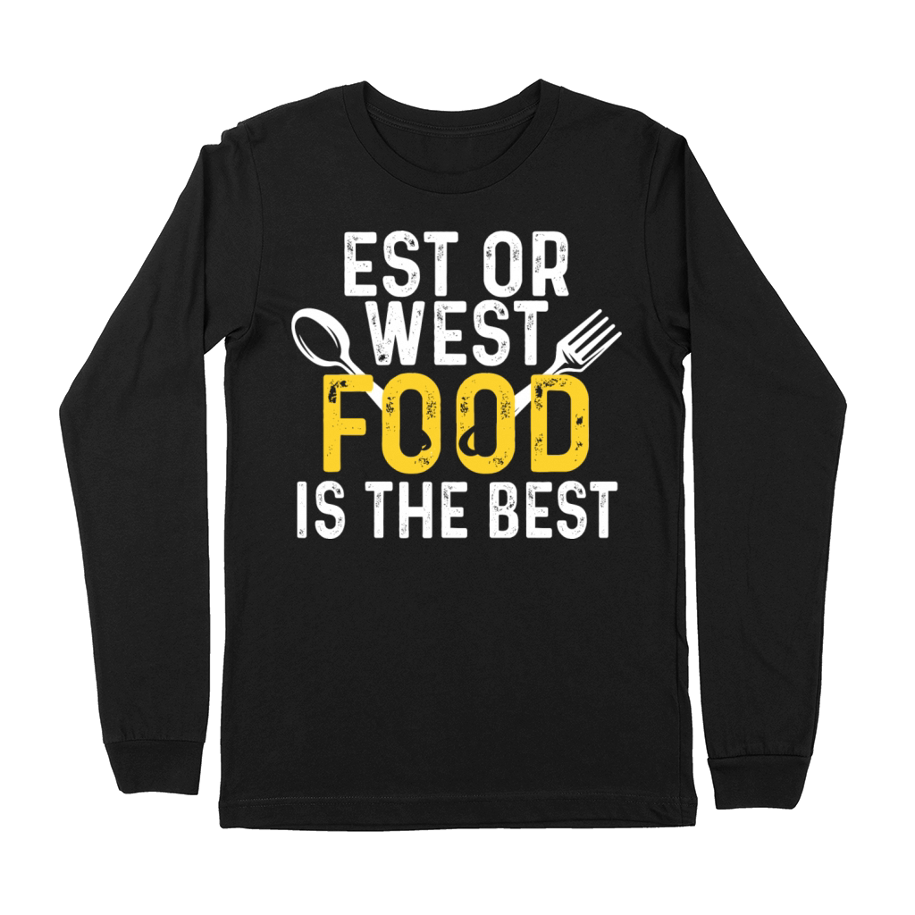 Est or West Food is The Best Premium Long Sleeve