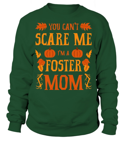 You Cant Scare Me Im A Foster Mom Halloween Mama Sweatshirt Unisex