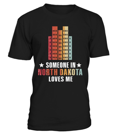 Someone In North Dakota Loves Me T-Shirt Unisex