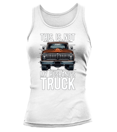 Pickup Truck This Is Not My Husbands Moving Van Tank top Woman
