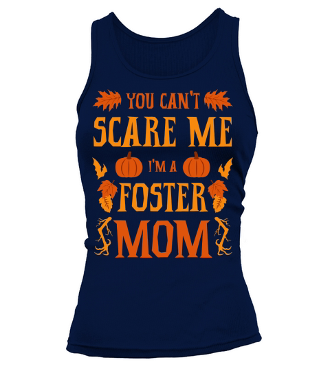 You Cant Scare Me Im A Foster Mom Halloween Mama Tank top Woman