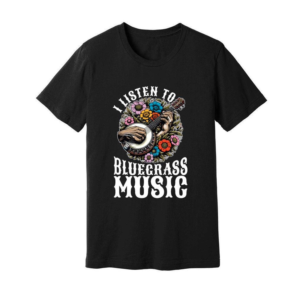 Bluegrass Music I Listen To Bluegrass Musician Unisex Jersey Tee