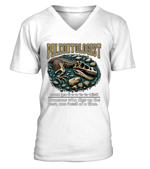 Paleontologist Someone Who Digs Up Archaeologist V-Neck T-shirt
