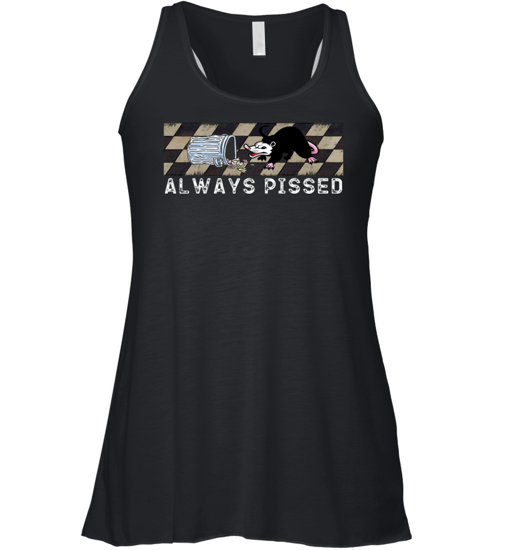 Always Pissed - Funny Trash Opossum Possum Lovers Women's Flowy Tank Top