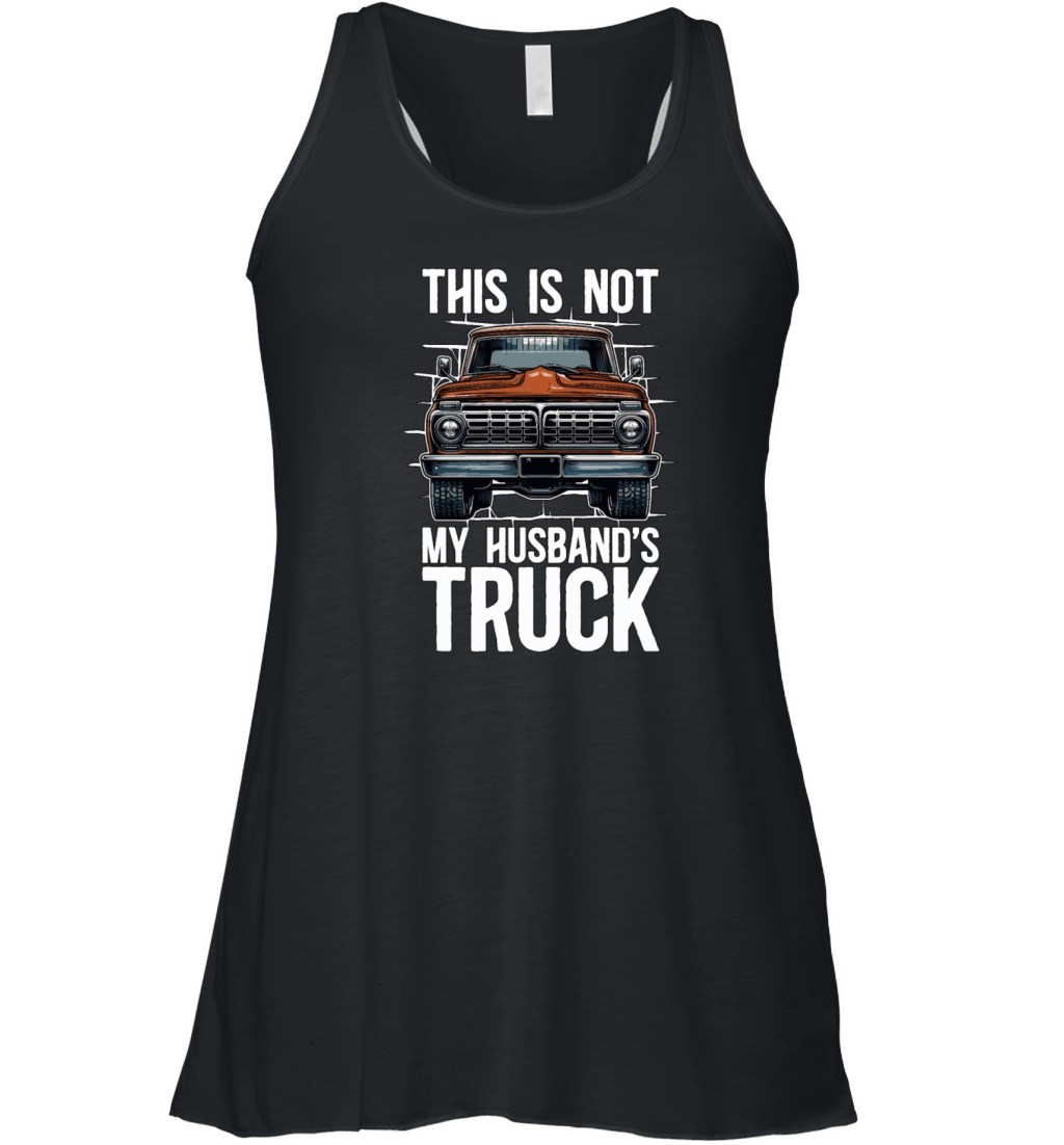 Pickup Truck This Is Not My Husbands Moving Van Women's Flowy Tank Top