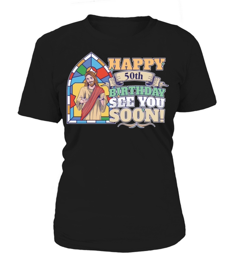 Happy 50th Birthday See You Soon Funny Jesus Meme Women's T-Shirt