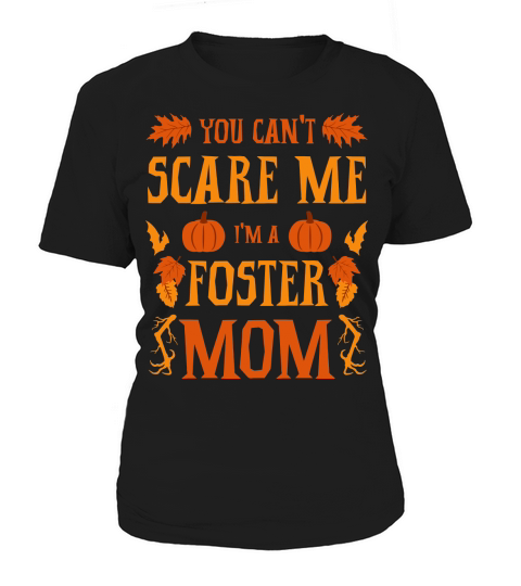 You Cant Scare Me Im A Foster Mom Halloween Mama Women's T-Shirt