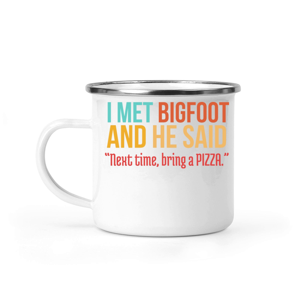 Funny Pizza Lover Humorous Saying Bigfoot Humor Camping Mug