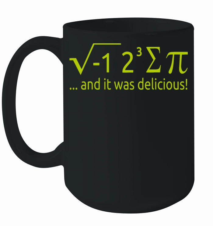 I Ate Some Pie And It Was Delicious 8 Pi Day 2BK2 Ceramic Mug