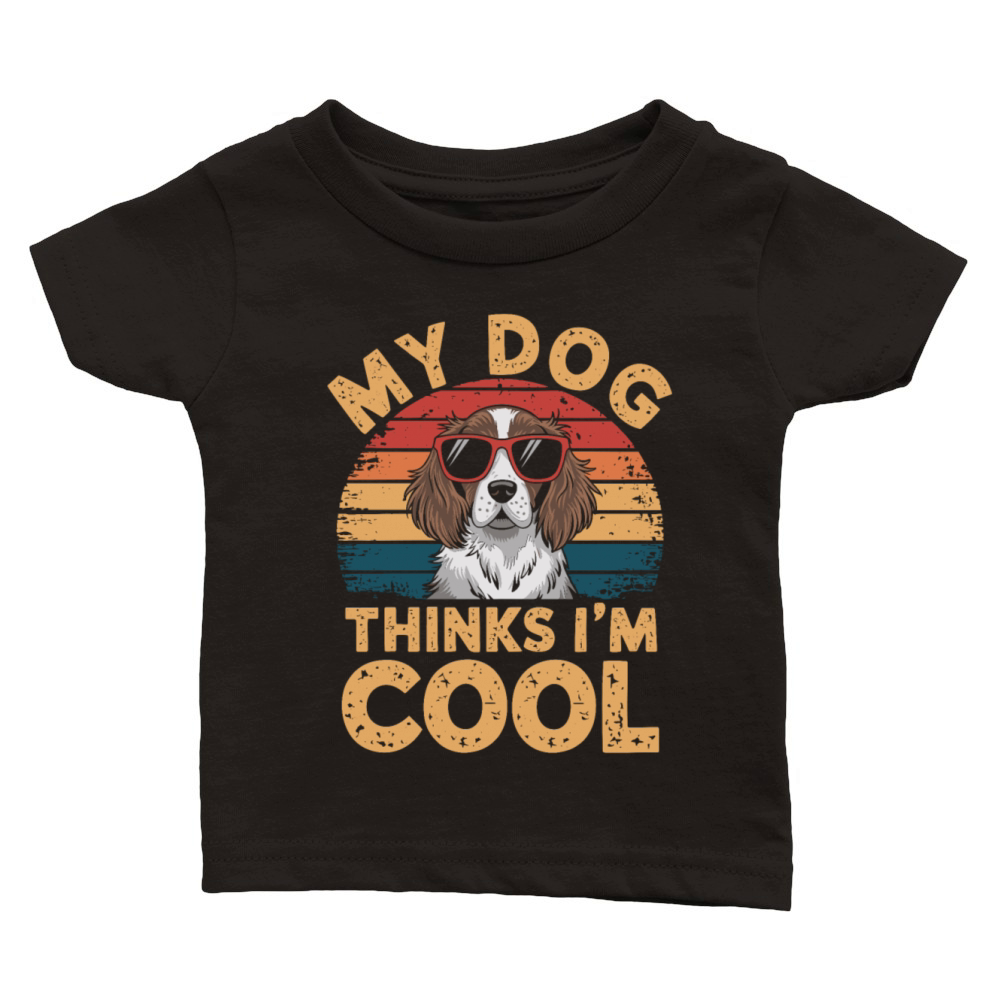 Brittany Spaniel My Dog Thinks Im Cool Classic Baby Crewneck T-shirt