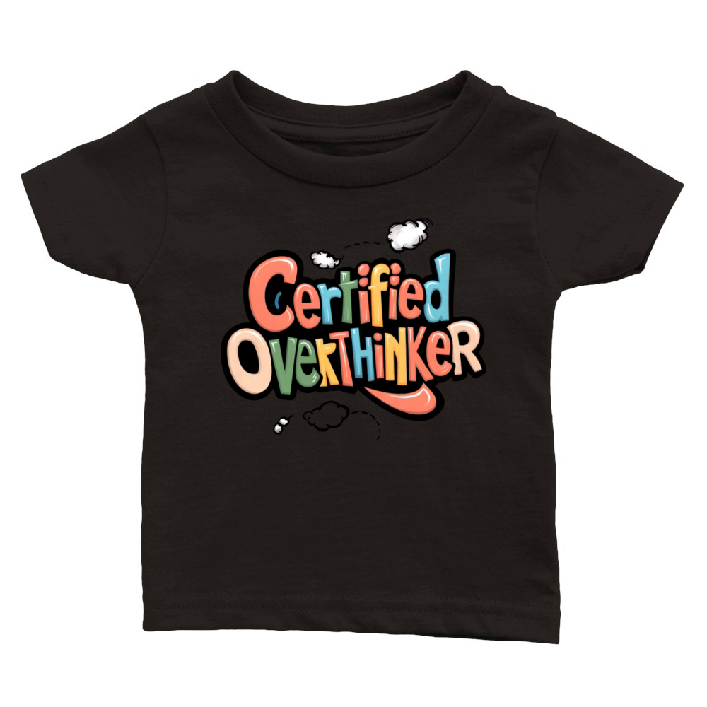 Certified Overthinker Classic Baby Crewneck T-shirt