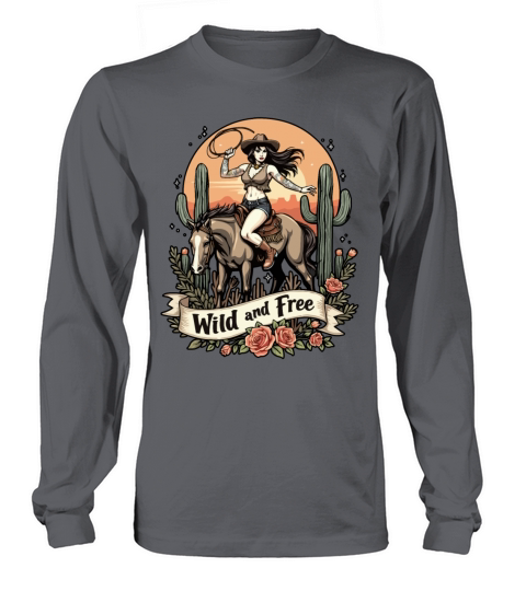 Wild And Free Pinup Cowgirl Long sleeved Unisex