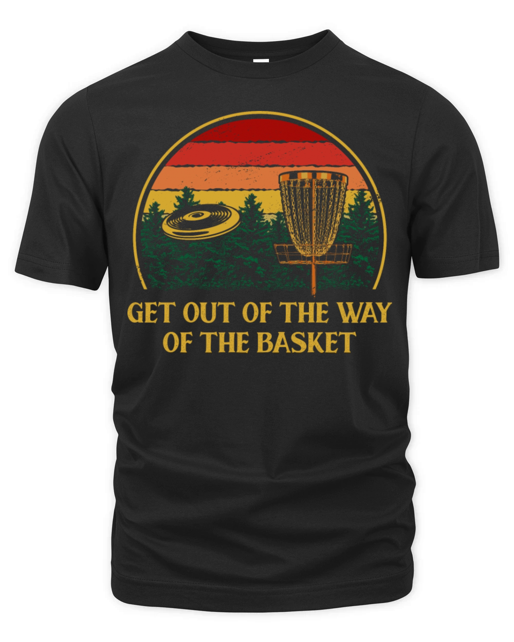 Get Out of the Way of the Basket Disc Golf Outdoor Organic Unisex T-shirt