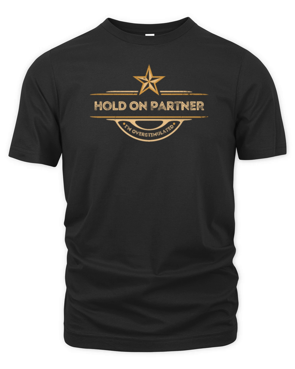 Hold On Partner Im Overstimulated Organic Unisex T-shirt