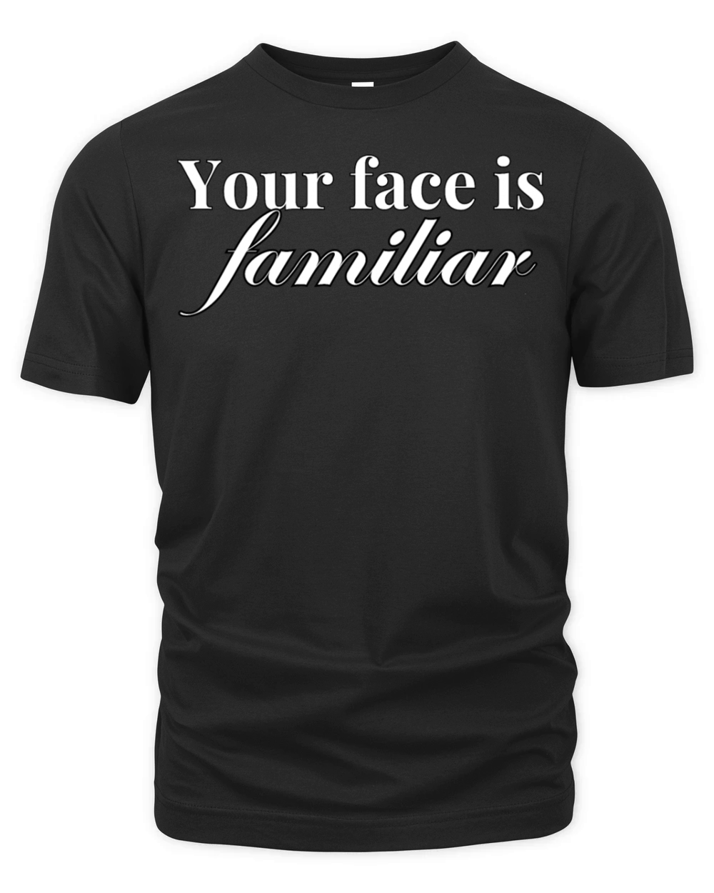 Your face is familiar Organic Unisex T-shirt
