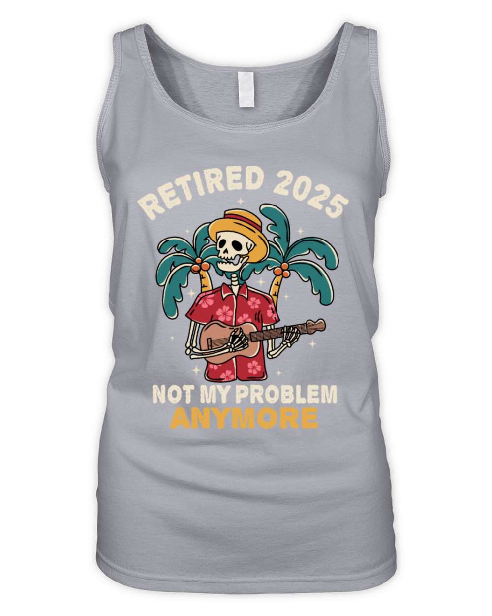 Retired 2025 Not My Problem Anymore Retirement Organic Women's Tank Top