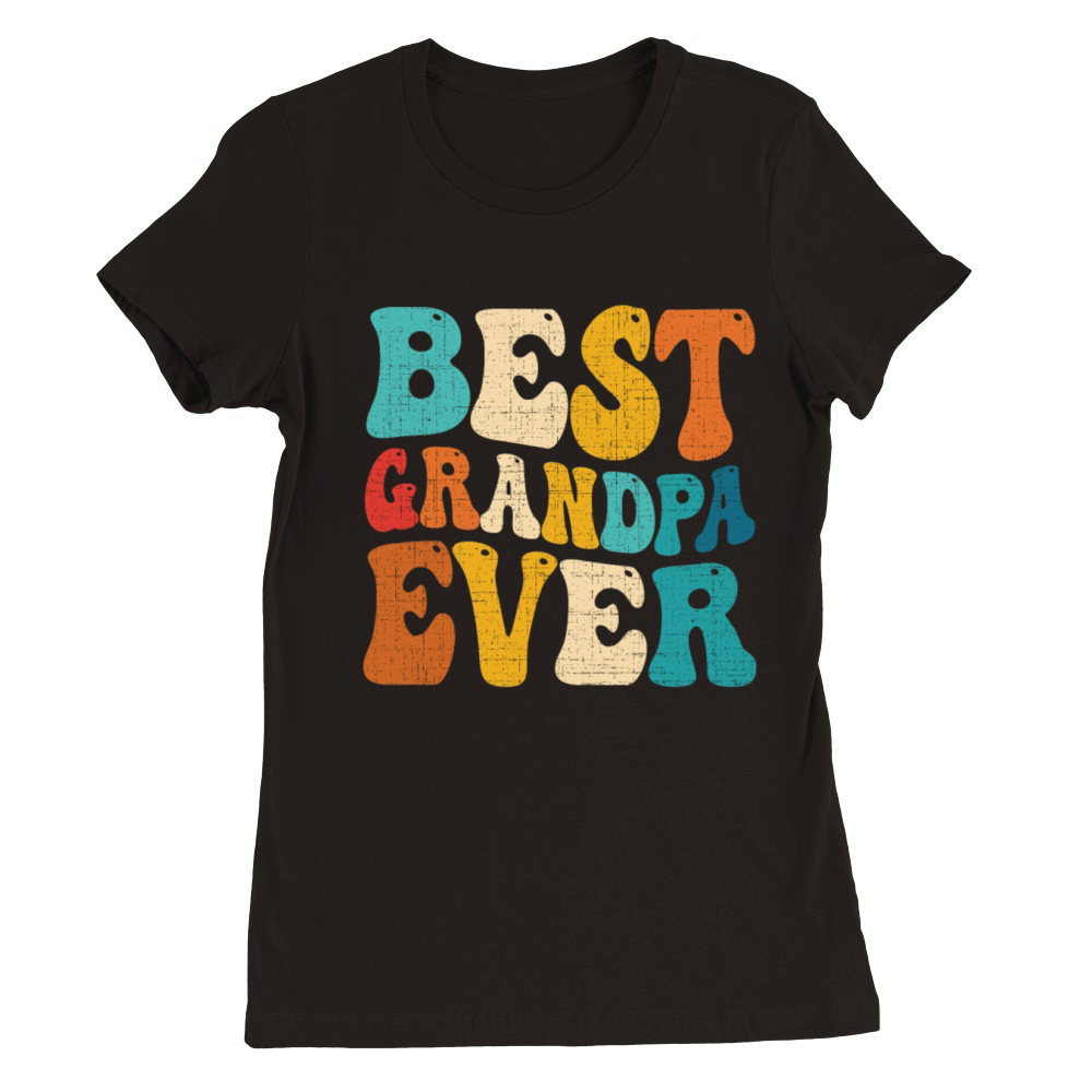 Best Grandpa Ever Retro Vintage Grandfather Premium Womens Crewneck T-shirt