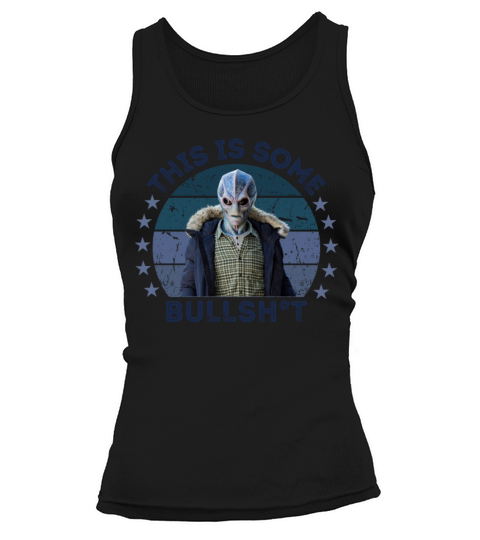 This is some bullshit Resident Alien Tank top Woman