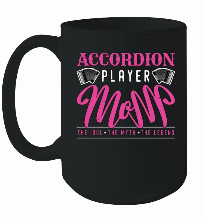 Accordion Player Mom The Idol The Music Lover Ceramic Mug
