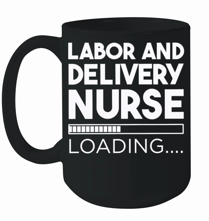 Labor and Delivery Nurse Ceramic Mug
