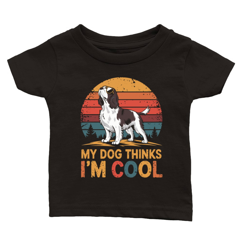 English Springer Spaniel My Dog Thinks Im Cool Classic Baby Crewneck T-shirt