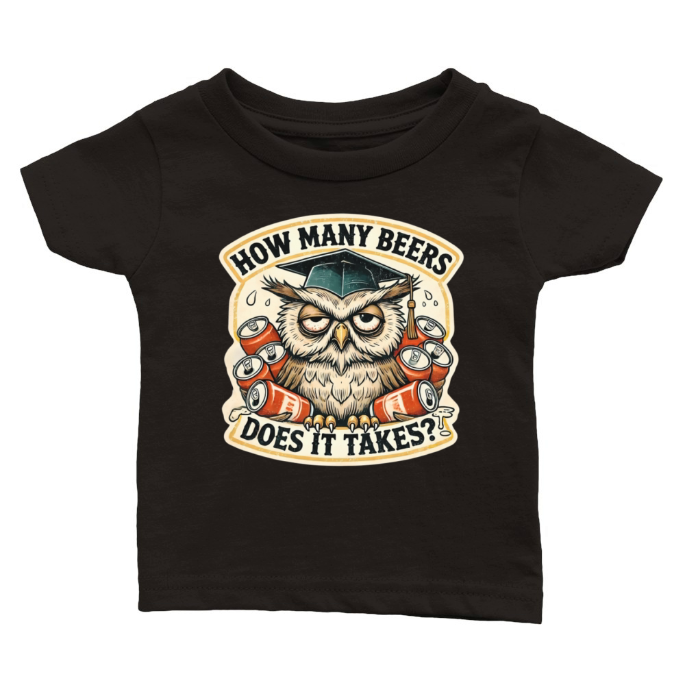 How Many Beers Does It Take vintage funny owl Classic Baby Crewneck T-shirt