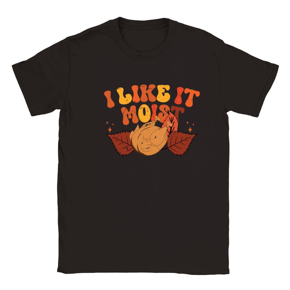 I Like It Moist Thanksgiving Turkey Vintage Thank Classic Kids Crewneck T-shirt