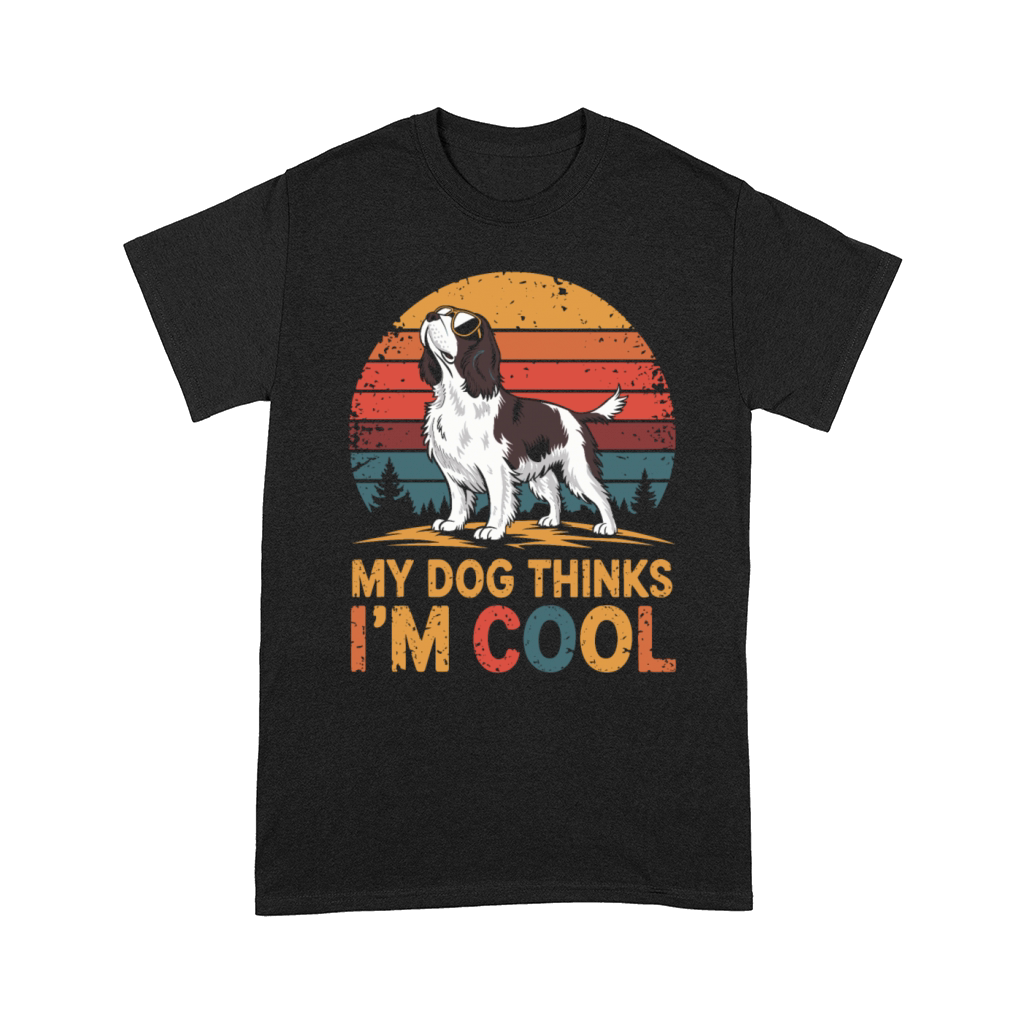 English Springer Spaniel My Dog Thinks Im Cool Comfort T-shirt