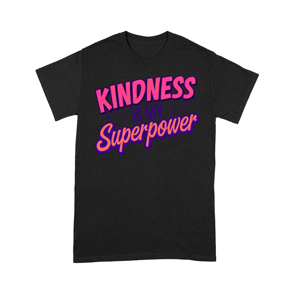 Kindness is My Superpower Inspirational Quote Desi Comfort T-shirt