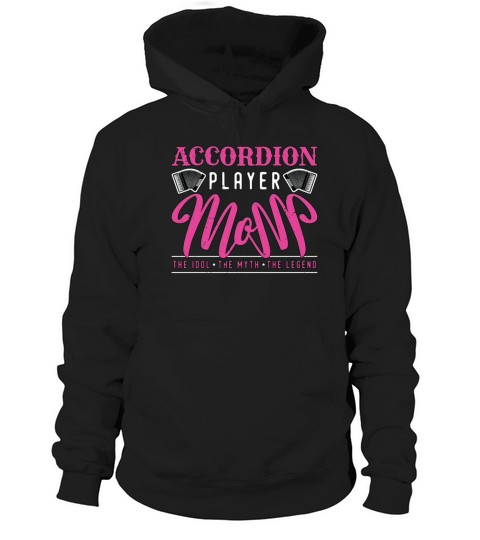 Accordion Player Mom The Idol The Music Lover Hoodie Unisex