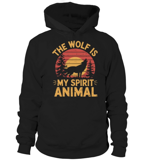The Wolf Is My Spirit Animal Howling Wolf Hoodie Unisex