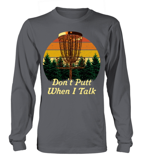 Dont Putt When I Talk Disc Golf Sports Golfer Game Long sleeved Unisex