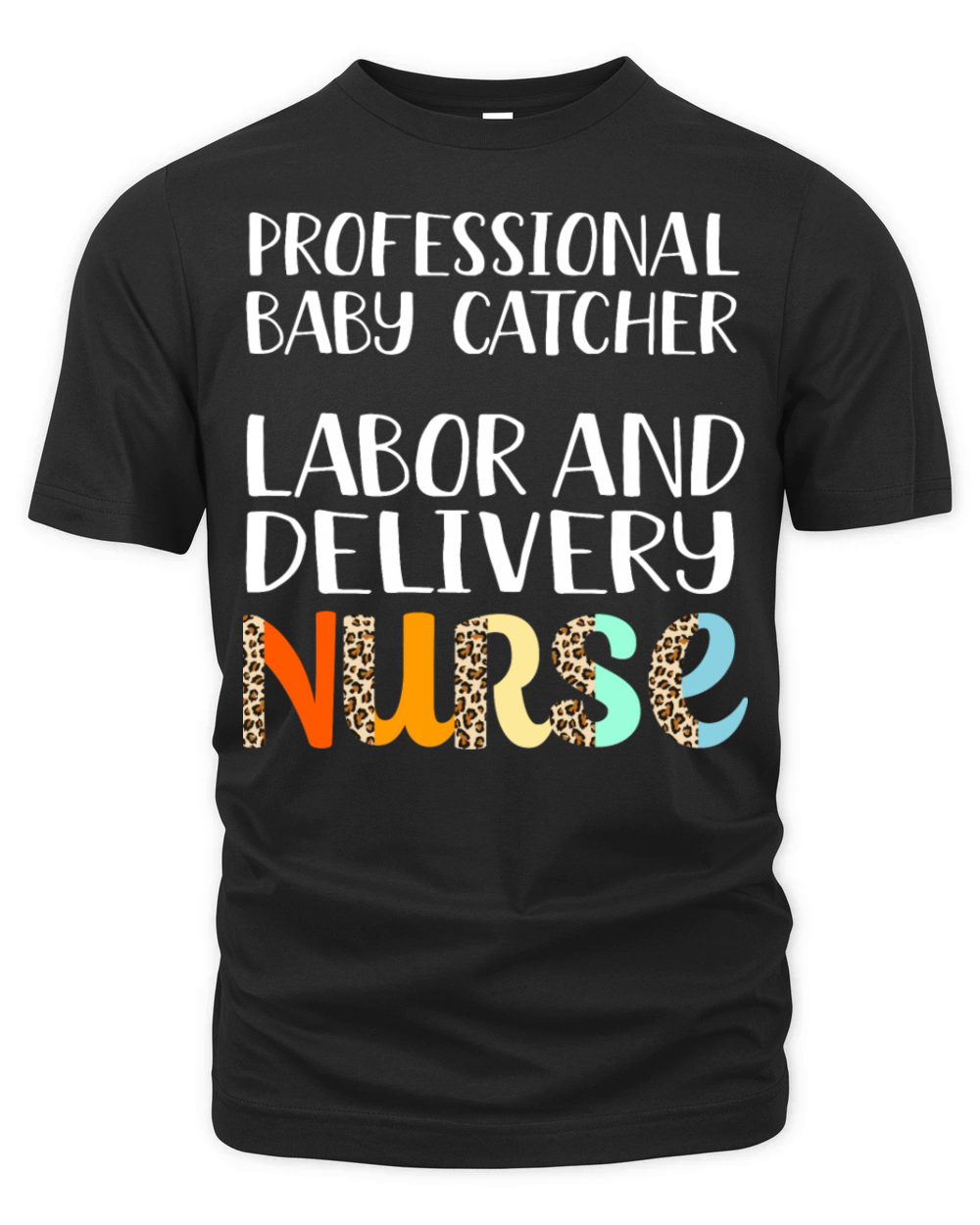 Professional Baby Catcher Labor And Delivery Nurse Organic Unisex T-shirt