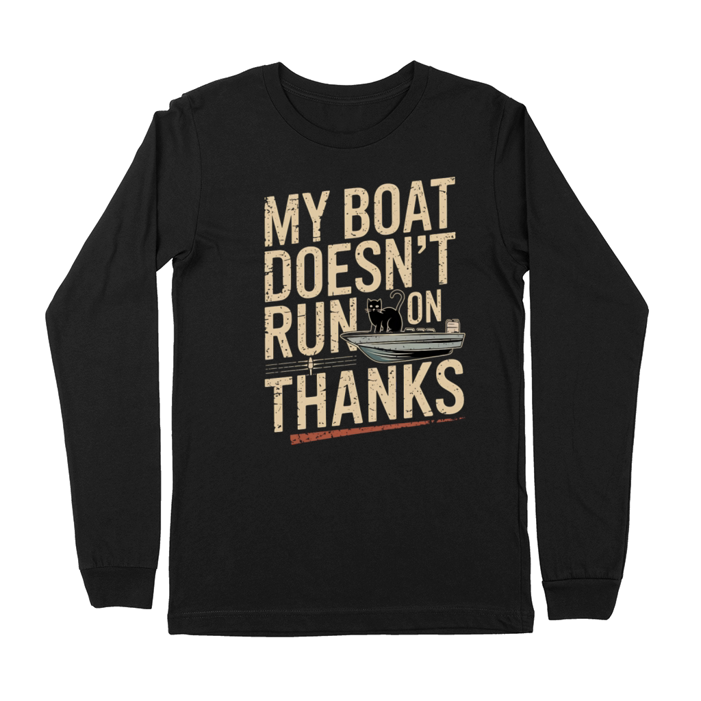 My Boat Doesn’t Run on Thanks Cat Boating Humor Premium Long Sleeve