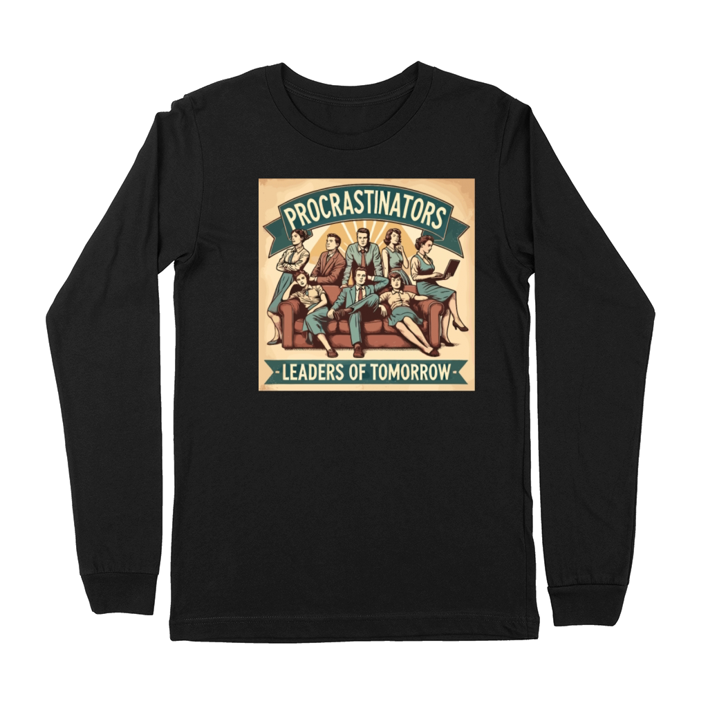 Procrastinators Leaders of Tomorrow Humor Premium Long Sleeve