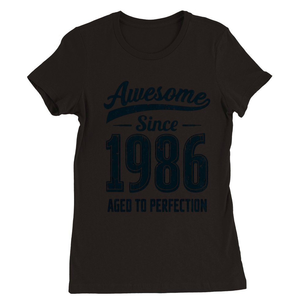 Awesome Since 1986 Aged To Perfection Premium Womens Crewneck T-shirt