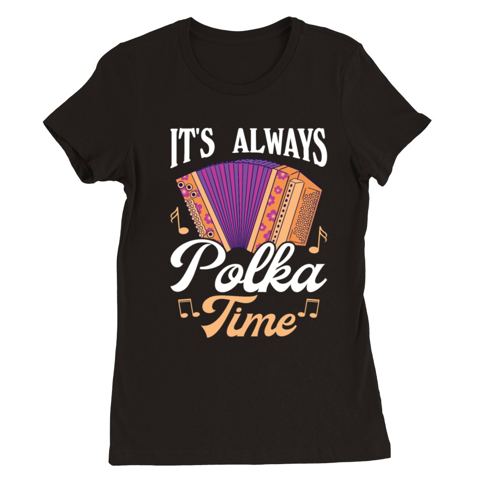 Funny Polka Dance Design for a Polka Muscian Premium Womens Crewneck T-shirt