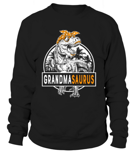 Grandmasaurus Grandma Saurus Mothers Day 1BK2 Sweatshirt Unisex