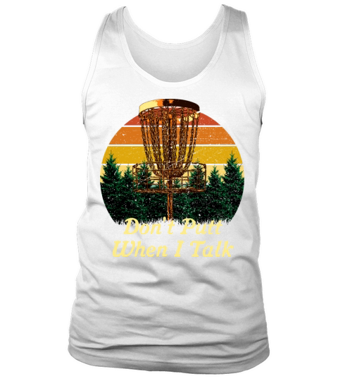 Dont Putt When I Talk Disc Golf Sports Golfer Game Tank Top Unisex