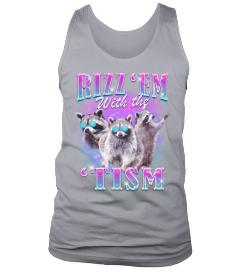 Rizz em With The Tism Funny Raccoon Meme Tank Top Unisex
