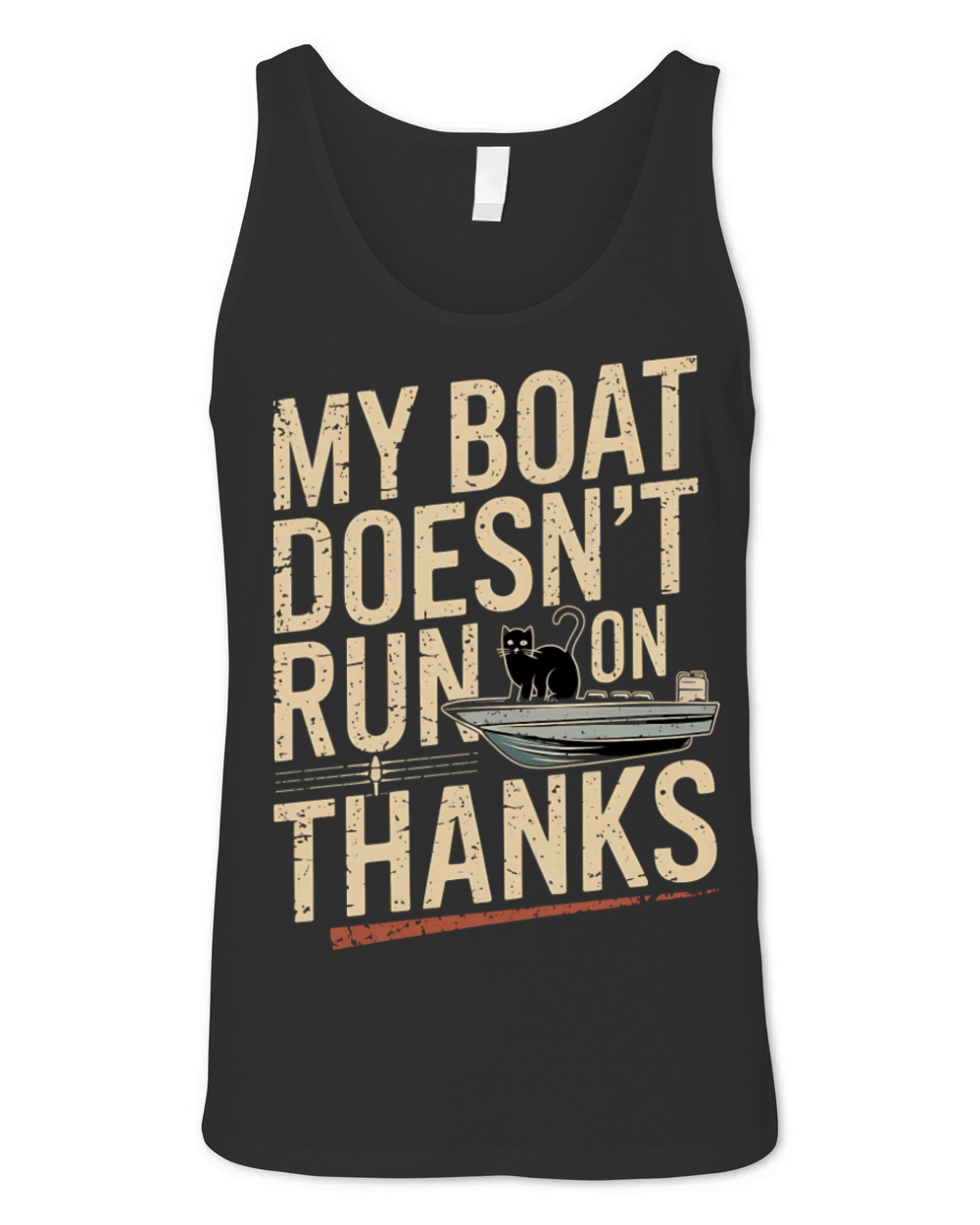 My Boat Doesn’t Run on Thanks Cat Boating Humor Unisex Jersey Tank