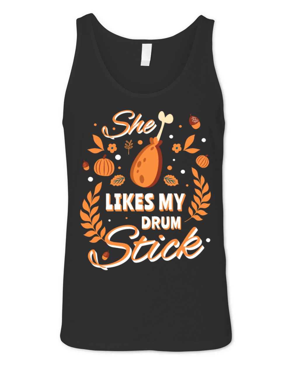 She Likes My Drum Stick Funny Thanksgiving Turkey Unisex Jersey Tank