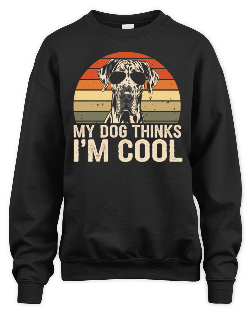 Great Dane My Dog Thinks Im Cool Unisex Premium Crewneck Sweatshirt