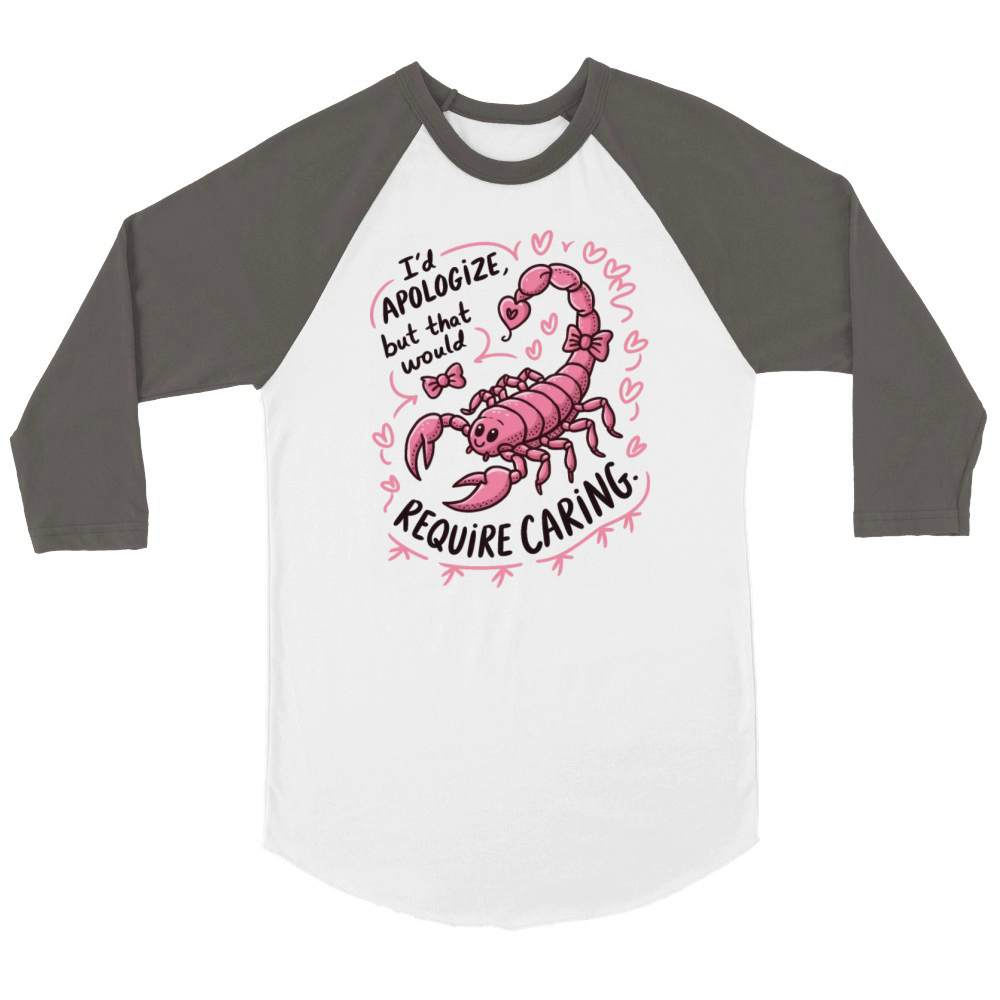 Scorpio Apology Funny Scorpio Quote Unisex ¾ sleeve Raglan T-shirt