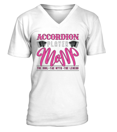 Accordion Player Mom The Idol The Music Lover V-Neck T-shirt
