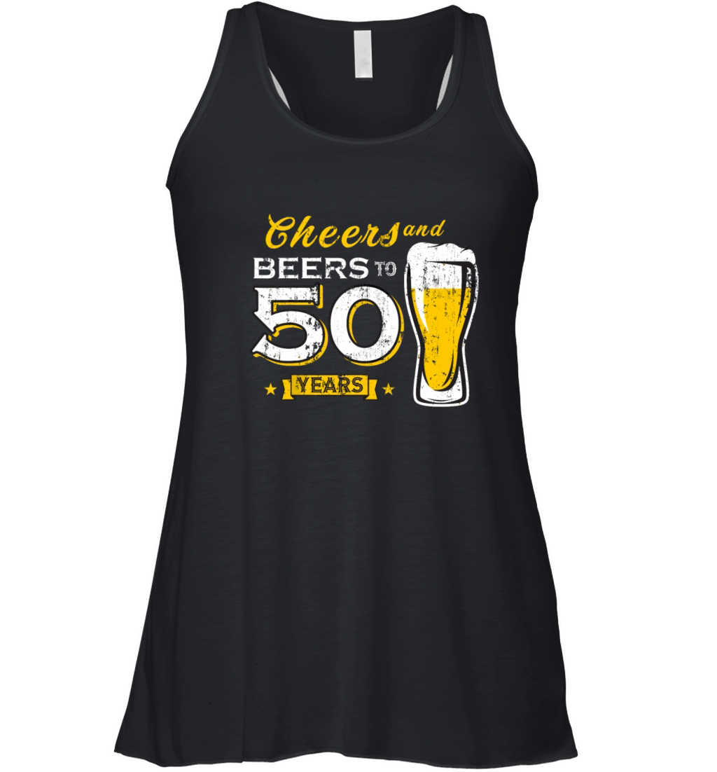 Cheers And Beers To 50 Years 50th Funny Birthday Women's Flowy Tank Top