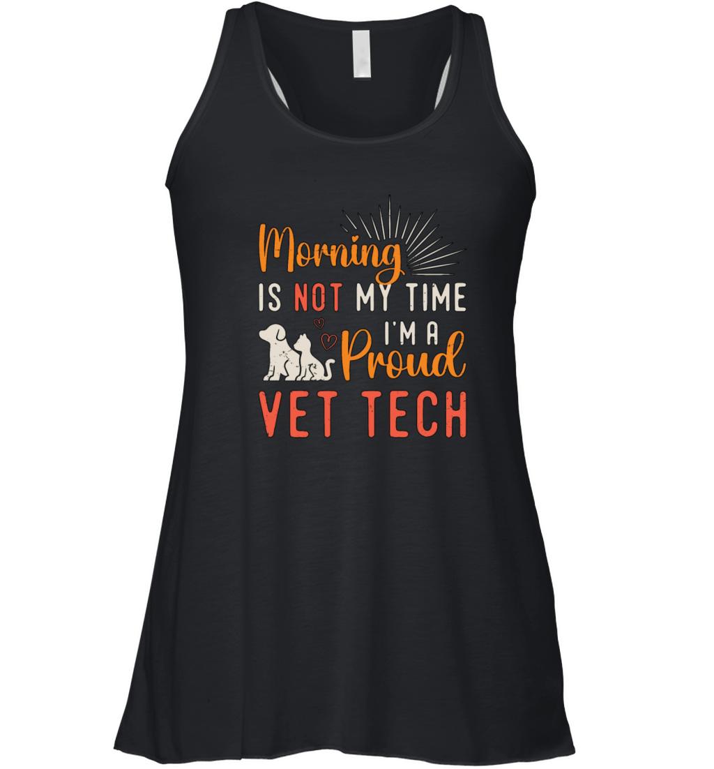 Vet Tech Morning Is Not My Time Im Veterinarian Women's Flowy Tank Top