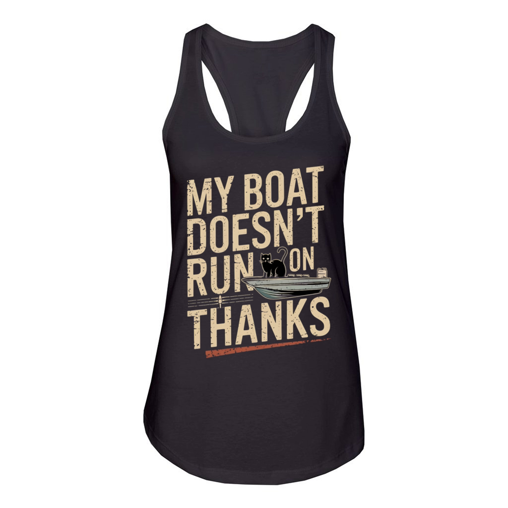 My Boat Doesn’t Run on Thanks Cat Boating Humor Women's Racerback Tank